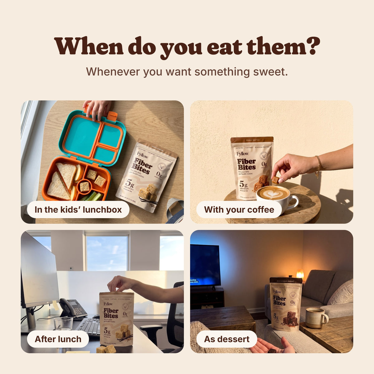 When to eat Fiber Bites: in the kids' lunchbox, with coffee, after lunch, as dessert